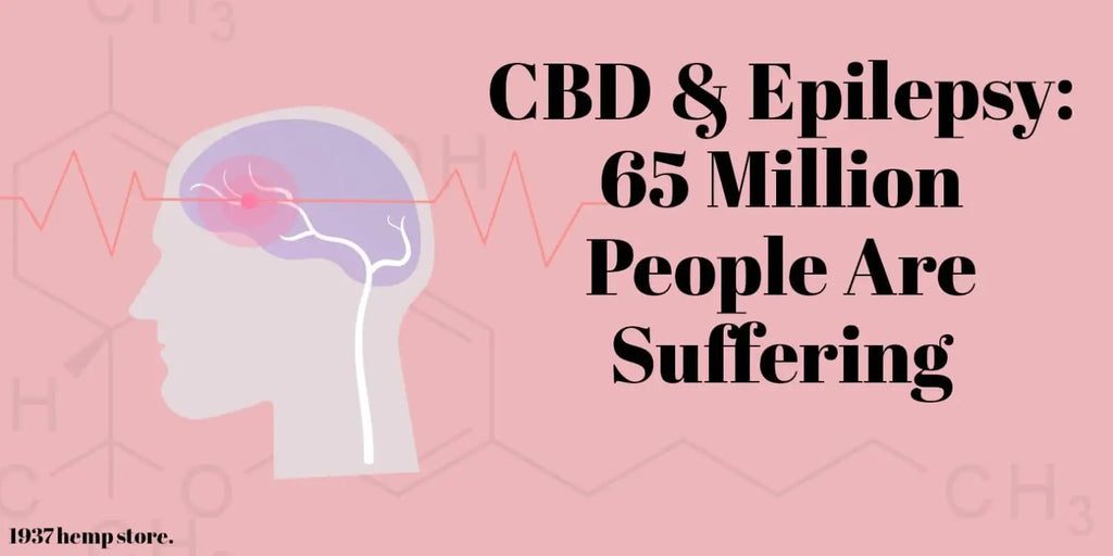 CBD & Epilepsy: 65 Million People Are Suffering