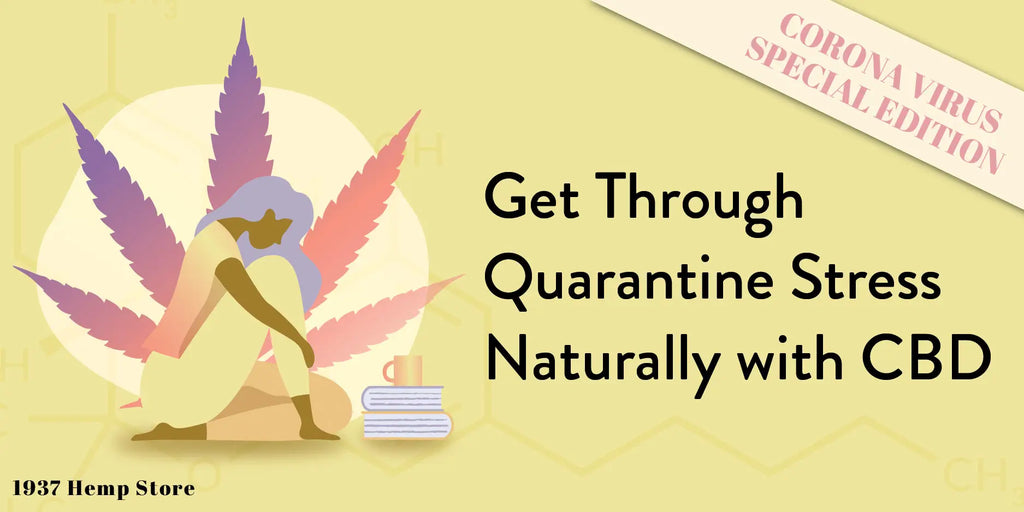 Get Through Quarantine Stress Naturally with CBD